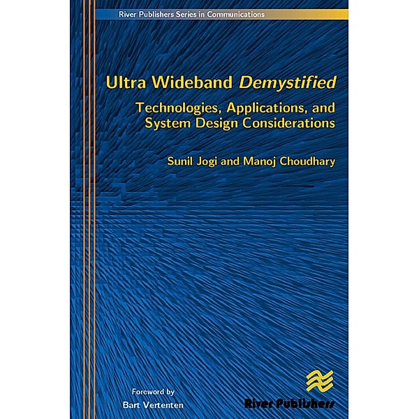 Ultra Wideband Demystified Technologies, Applications, and System Design Considerations, Sunil Jogi, Manoj Choudhary