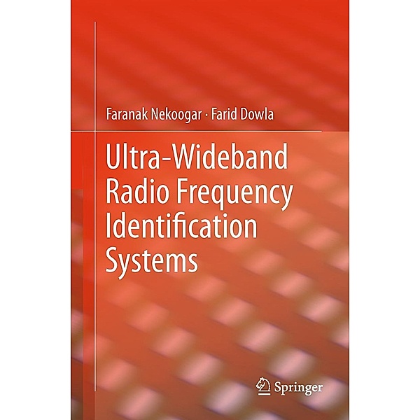 Ultra-Wideband Radio Frequency Identification Systems, Faranak Nekoogar, Farid Dowla