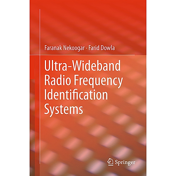 Ultra-Wideband Radio Frequency Identification Systems, Faranak Nekoogar, Farid Dowla