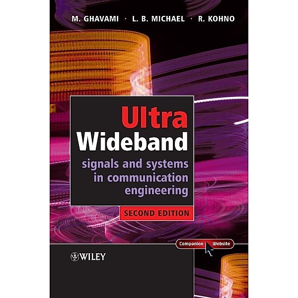 Ultra Wideband Signals and Systems in Communication Engineering, Mohammad Ghavami, Lachlan Michael, Ryuji Kohno