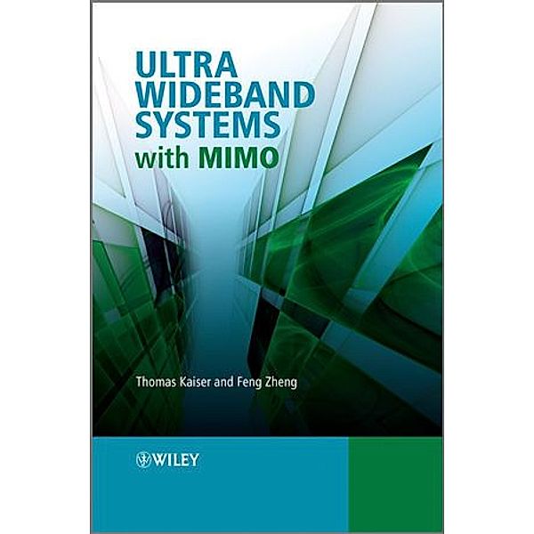 Ultra Wideband Systems with MIMO, Thomas Kaiser, Feng Zheng