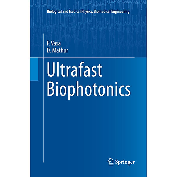 Ultrafast Biophotonics, P. Vasa, D. Mathur