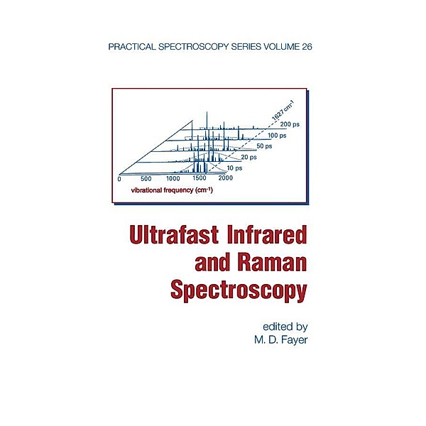 Ultrafast Infrared And Raman Spectroscopy, M. D. Fayer