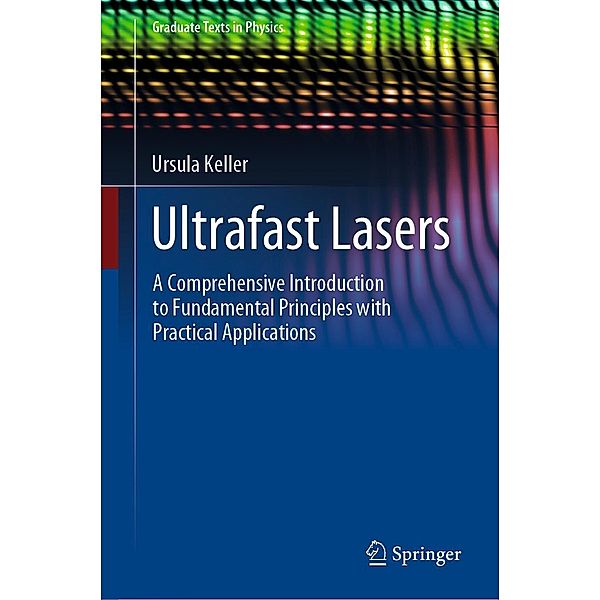 Ultrafast Lasers / Graduate Texts in Physics, Ursula Keller