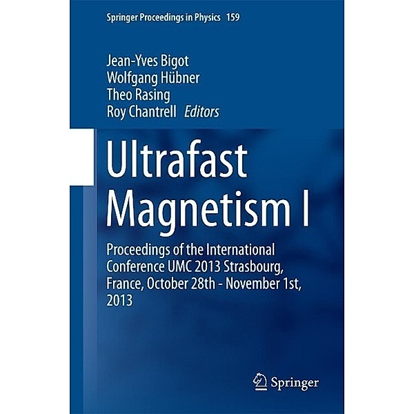 Ultrafast Magnetism I / Springer Proceedings in Physics Bd.159