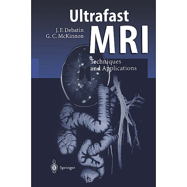 Ultrafast MRI, Jörg F. Debatin, Graeme C. McKinnon
