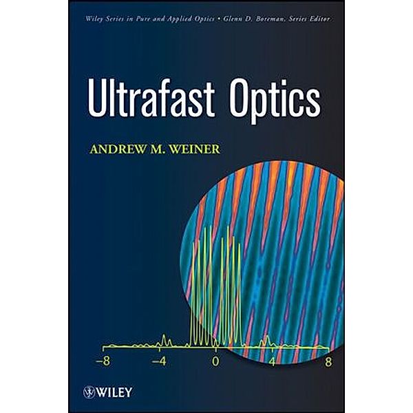 Ultrafast Optics, Andrew Marc Weiner