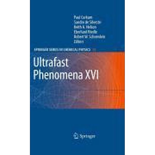 Ultrafast Phenomena XVI / Springer Series in Chemical Physics Bd.92, Paul Corkum, Eberhard Riedle
