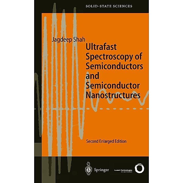 Ultrafast Spectroscopy of Semiconductors and Semiconductor Nanostructures, Jagdeep Shah