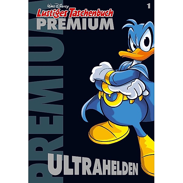 Ultrahelden / Lustiges Taschenbuch Premium Bd.1, Walt Disney