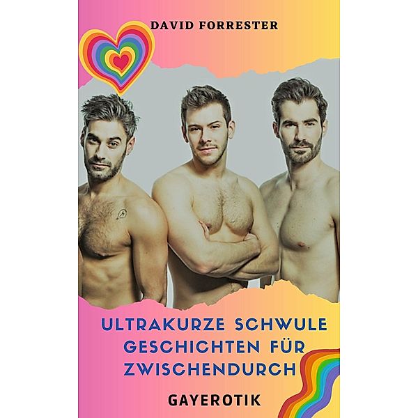 Ultrakurze schwule Geschichten für Zwischendurch, David Forrester