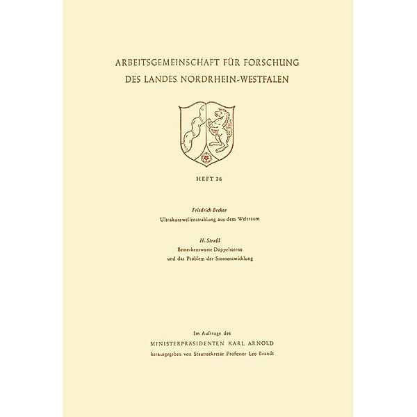 Ultrakurzwellenstrahlung aus dem Weltraum. Bemerkenswerte Doppelsterne und das Problem der Sternentwicklung / Arbeitsgemeinschaft für Forschung des Landes Nordrhein-Westfalen Bd.26, Friedrich Becker