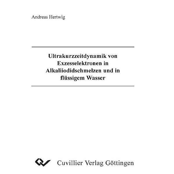 Ultrakurzzeitdynamik von Exzesselektronen in Alkaliiodidschmelzen und in flüssigem Wasser