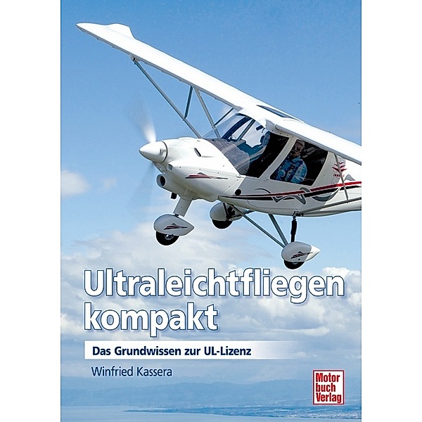 Ultraleichtfliegen kompakt, Winfried Kassera