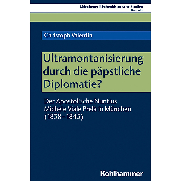 Ultramontanisierung durch die päpstliche Diplomatie?, Christoph Valentin