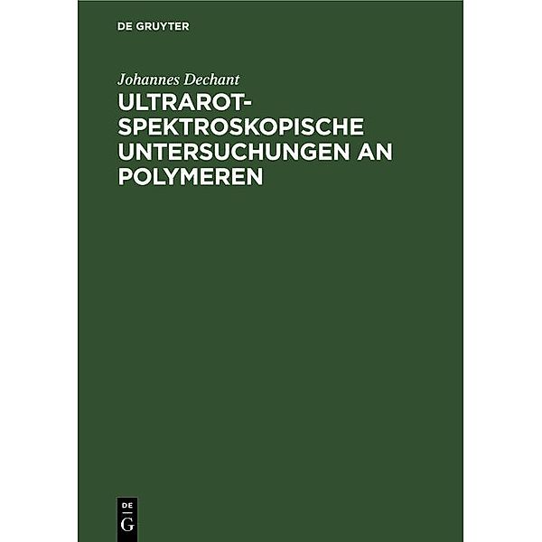 Ultrarotspektroskopische Untersuchungen an Polymeren, Johannes Dechant