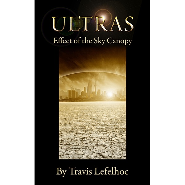 Ultras: Effect of the Sky Canopy, Travis Lefelhoc