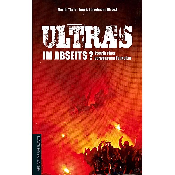 Ultras im Abseits?, Martin Thein, Jannis Linkelmann