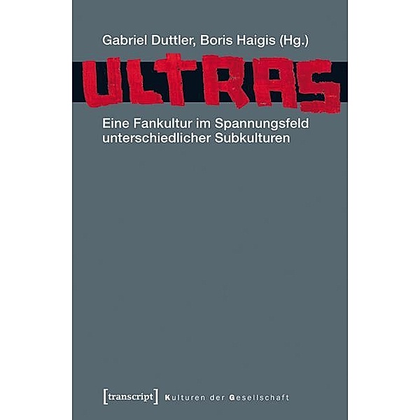 Ultras / Kulturen der Gesellschaft Bd.17