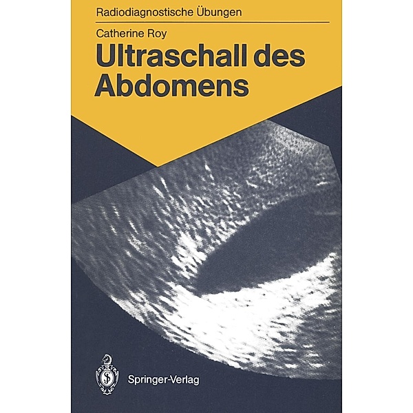 Ultraschall des Abdomens / Radiodiagnostische Übungen, Catherine Roy