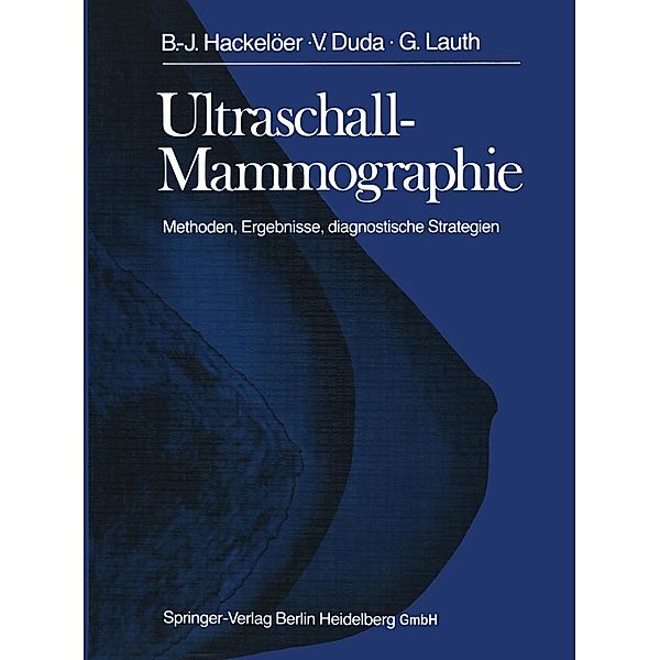 Ultraschall-Mammographie, B. J. Hackelöer, V. Duda, G. Lauth