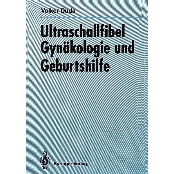 Ultraschallfibel Gynäkologie und Geburtshilfe, Volker Duda