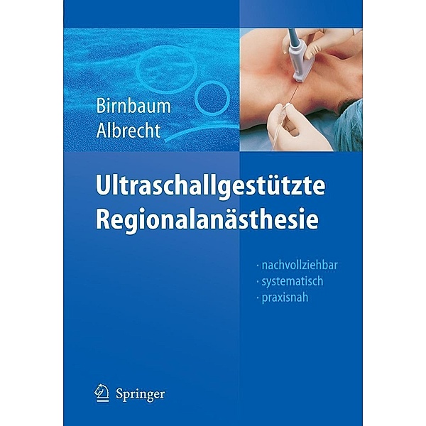 Ultraschallgestützte Regionalanästhesie, Jürgen Birnbaum, Roland Albrecht