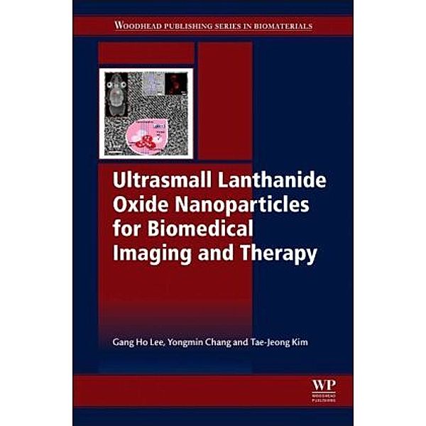 Ultrasmall Lanthanide Oxide Nanoparticles for Biomedical Imaging and Therapy, Gang Ho Lee, Jeong-Tae Kim