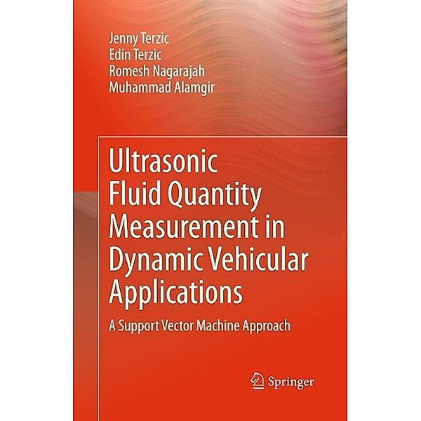 Ultrasonic Fluid Quantity Measurement in Dynamic Vehicular Applications, Jenny Terzic, Edin Terzic, Romesh Nagarajah, Muhammad Alamgir