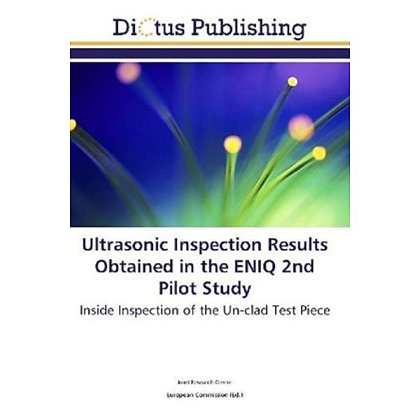 Ultrasonic Inspection Results Obtained in the ENIQ 2nd Pilot Study, . Joint Research Centre