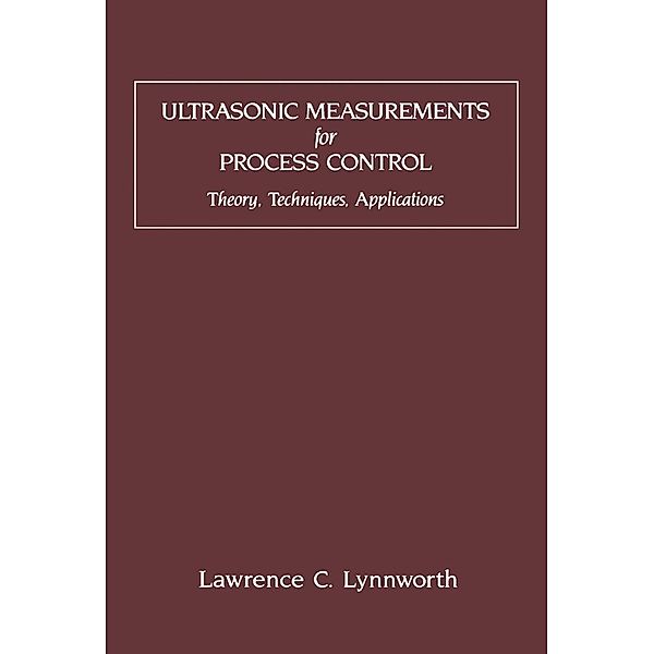 Ultrasonic Measurements for Process Control, Lawrence C. Lynnworth