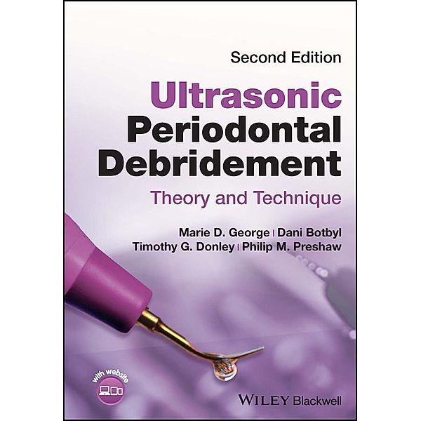 Ultrasonic Periodontal Debridement, Marie D. George, Dani Botbyl, Timothy G. Donley, Philip M. Preshaw