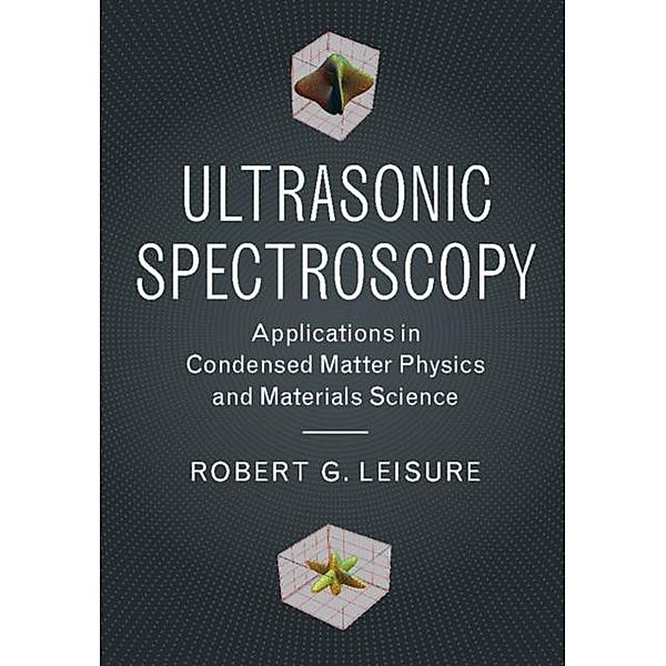 Ultrasonic Spectroscopy, Robert G. Leisure