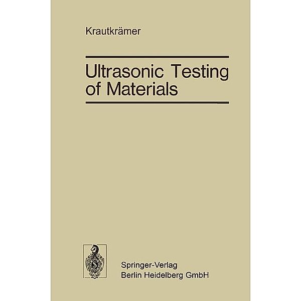 Ultrasonic Testing of Materials, Josef Krautkrämer, Herbert Krautkrämer