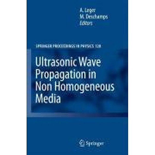 Ultrasonic Wave Propagation in Non Homogeneous Media / Springer Proceedings in Physics Bd.128