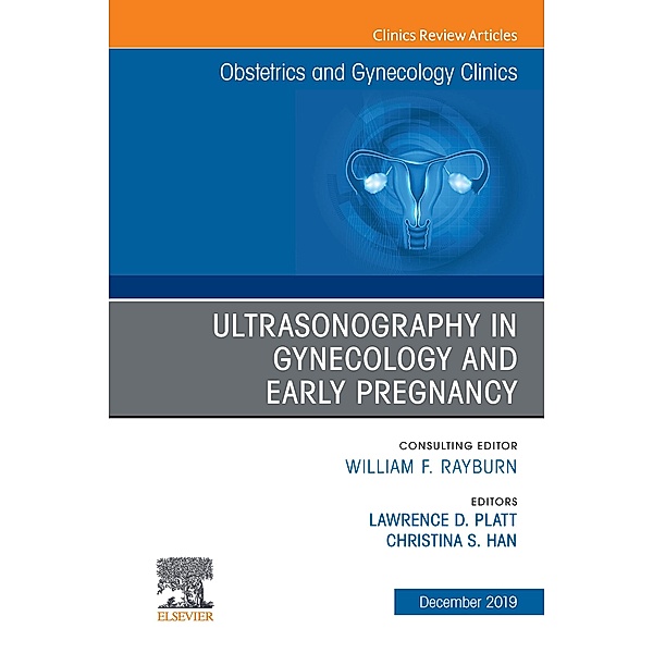 Ultrasonography in Gynecology and Early Pregnancy, An Issue of Obstetrics and Gynecology Clinics