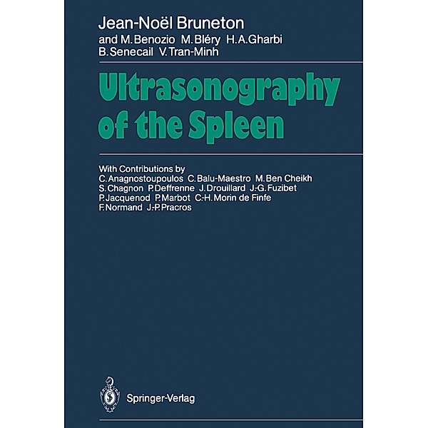 Ultrasonography of the Spleen, Jean-Noel Bruneton, Michel Benozio, Michel Blery, Hassen A. Gharbi, Bernard Senecail, Van Tran-Minh