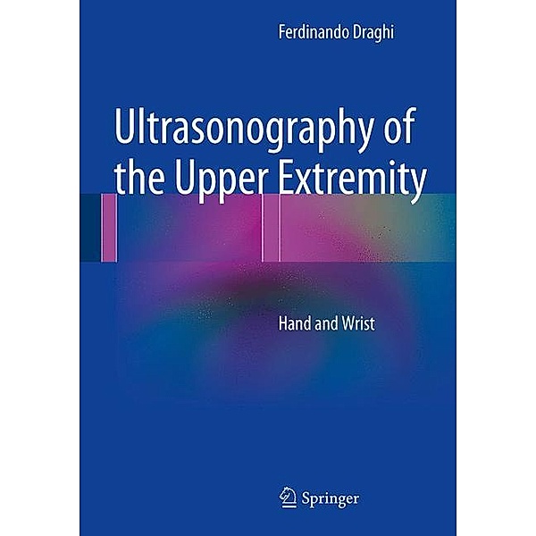 Ultrasonography of the Upper Extremity, Ferdinando Draghi