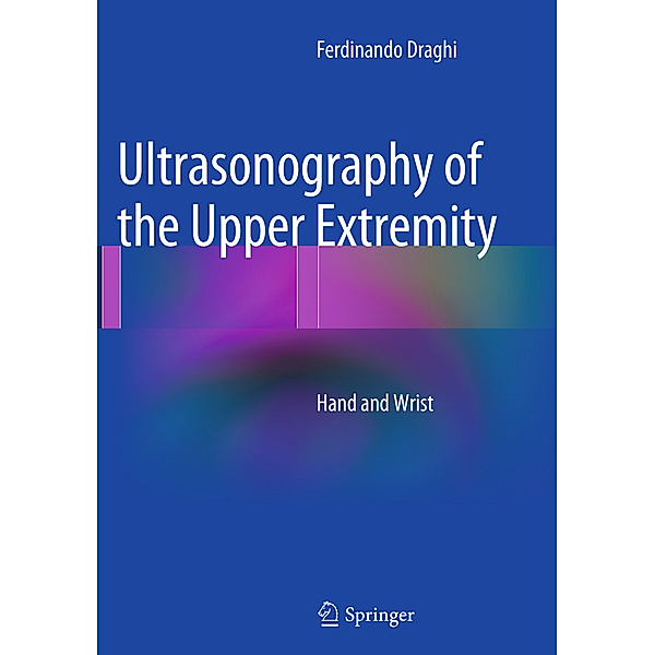 Ultrasonography of the Upper Extremity, Ferdinando Draghi
