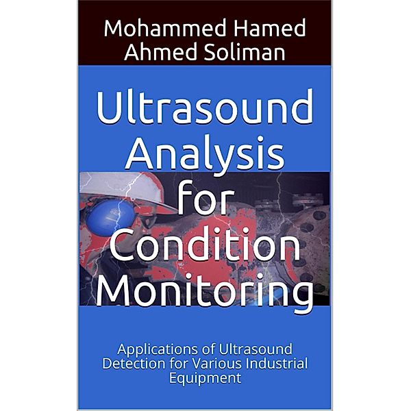 Ultrasound Analysis for Condition Monitoring, Mohammed Hamed Ahmed