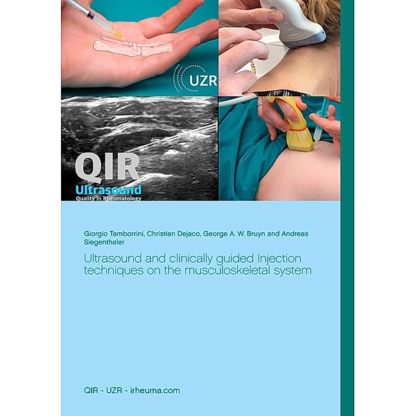 Ultrasound and clinically guided Injection techniques on the musculoskeletal system, Giorgio Tamborrini, Christian Dejaco, George A. W. Bruyn, Andreas Siegenthaler