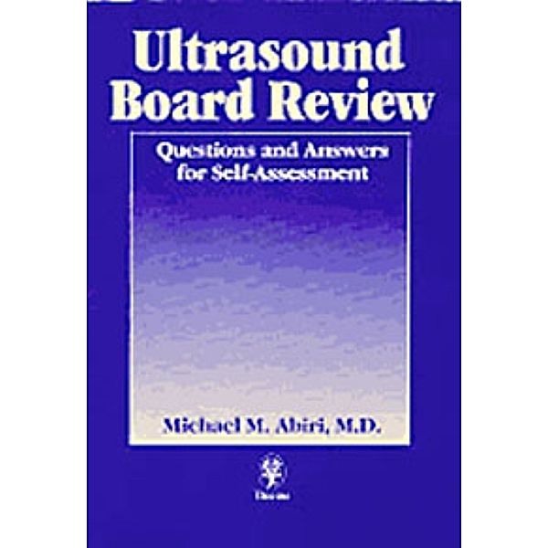 Ultrasound Board Review, Michael M. Abiri