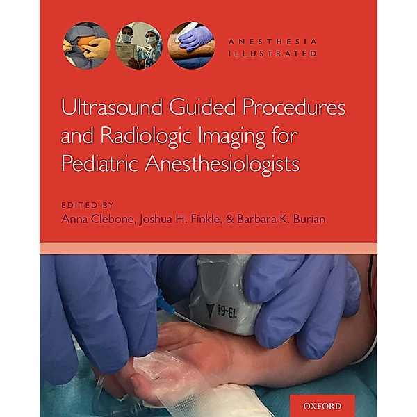 Ultrasound Guided Procedures and Radiologic Imaging for Pediatric Anesthesiologists