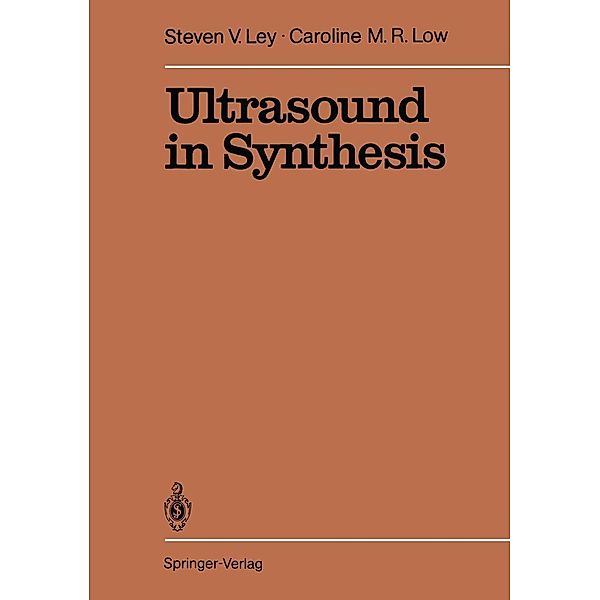 Ultrasound in Synthesis / Reactivity and Structure: Concepts in Organic Chemistry Bd.27, Steven V. Ley, Caroline M. R. Low