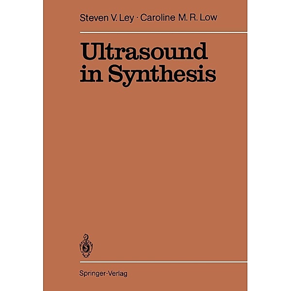 Ultrasound in Synthesis / Reactivity and Structure: Concepts in Organic Chemistry Bd.27, Steven V. Ley, Caroline M. R. Low