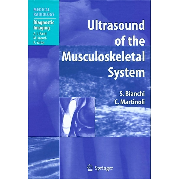 Ultrasound of the Musculoskeletal System / Medical Radiology, Stefano Bianchi, Carlo Martinoli