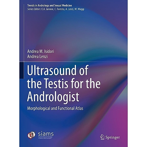 Ultrasound of the Testis for the Andrologist / Trends in Andrology and Sexual Medicine, Andrea M. Isidori, Andrea Lenzi