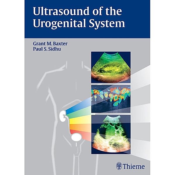 Ultrasound of the Urogenital System, Grant M. Baxter, Paul S. Sidhu