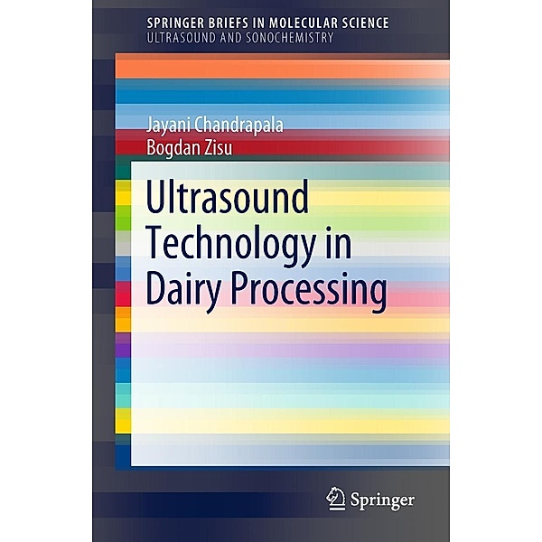 Ultrasound Technology in Dairy Processing / SpringerBriefs in Molecular Science, Jayani Chandrapala, Bogdan Zisu