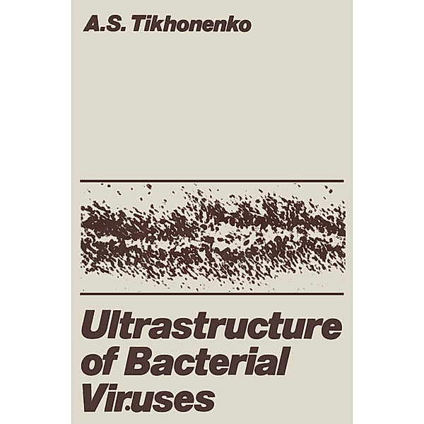 Ultrastructure of Bacterial Viruses, Anna S. Tikhonenko